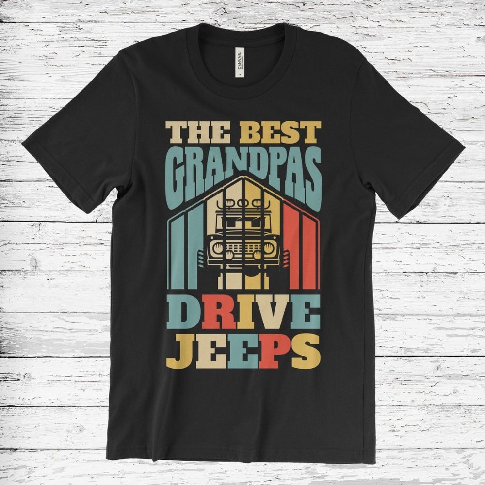 Jeep Vintage Tshirt, Jeep The Best Grandpas Drive Jeeps, Father's Day Shirt